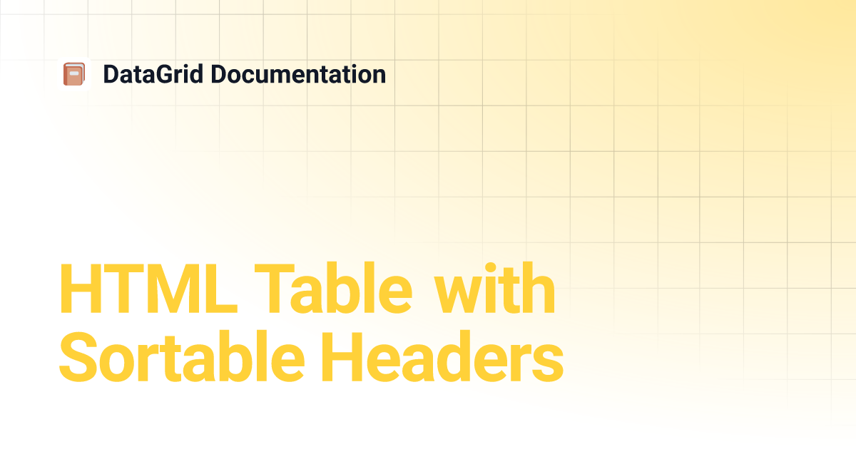 HTML Table with Sortable Headers | DataGrid Documentation